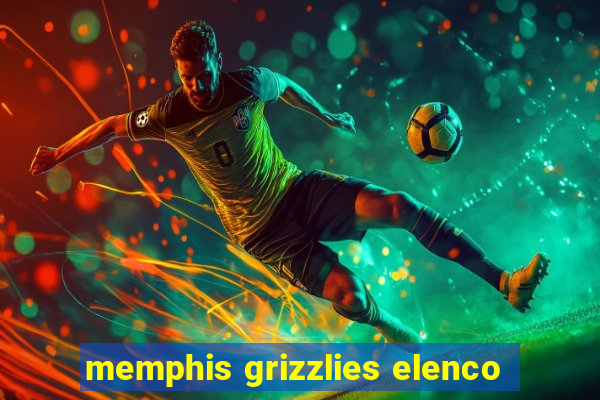 memphis grizzlies elenco